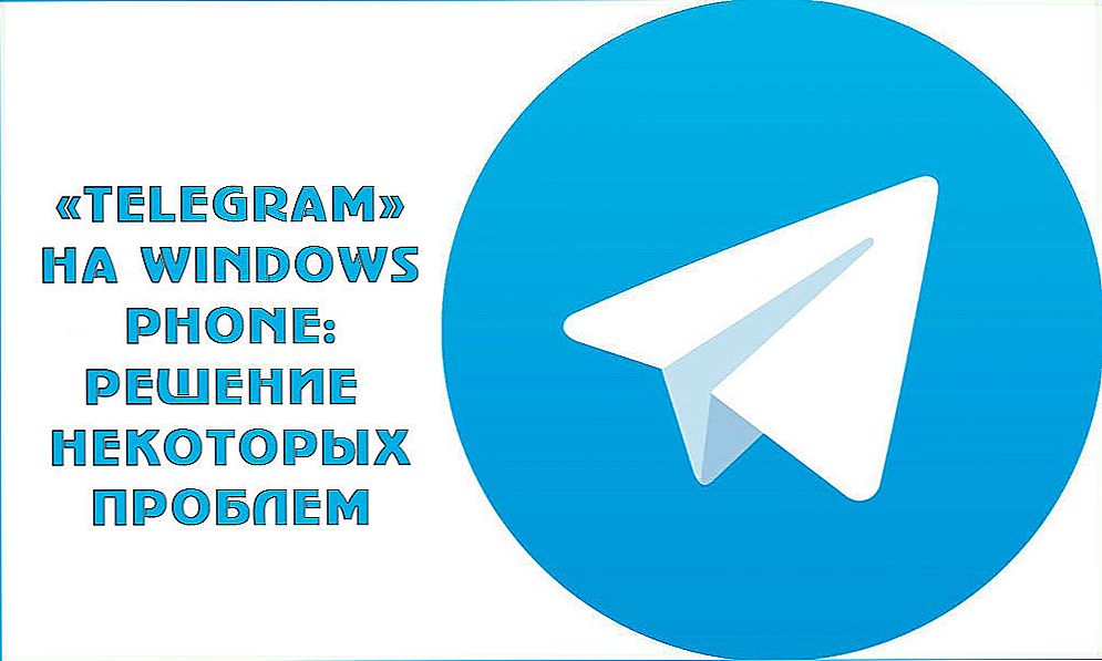 "Telegram" v systéme Windows Phone: riešenie niektorých problémov