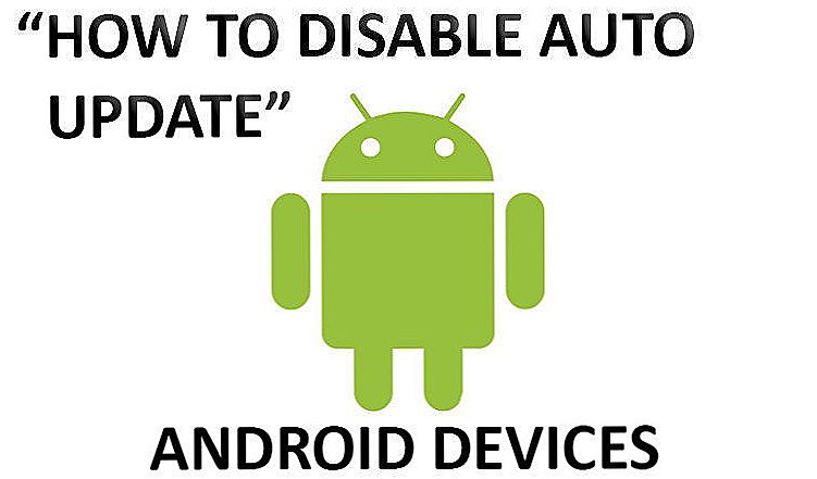 Zakázať automatickú aktualizáciu aplikácií v systéme Android